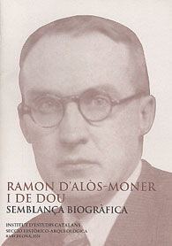 RAMÓN D'ALÒS-MONER I DE DOU. SEMBLANÇA BIOGRÀFICA