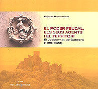PODER FEUDAL, ELS SEUS AGENTS I EL TERRITORI, RL. EL VESCOMTAT DE CABRERA (1199-1423)