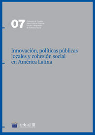 INNOVACIÓN, POLÍTICAS PÚBLICAS LOCALES Y COHESIÓN SOCIAL EN AMÉRICA LATINA