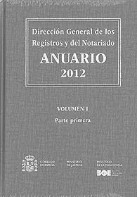 DIRECCIÓN GENERAL DE LOS REGISTROS Y DEL NOTARIADO. ANUARIO 2012
