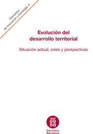 EVOLUCIÓN DEL DESARROLLO TERRITORIAL: SITUACIÓN ACTUAL, CRISIS Y PERSPECTIVAS