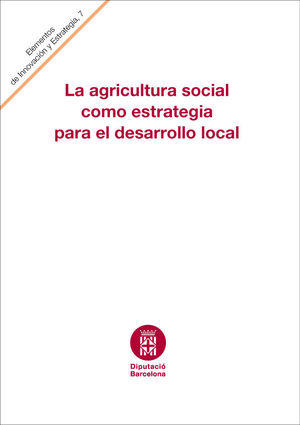 AGRICULTURA SOCIAL COMO ESTRATEGIA PARA EL DESARROLLO LOCAL, LA