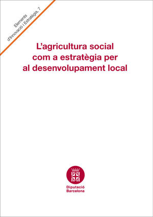 AGRICULTURA SOCIAL COM A ESTRATÈGIA PER AL DESENVOLUPAMENT LOCAL, L'