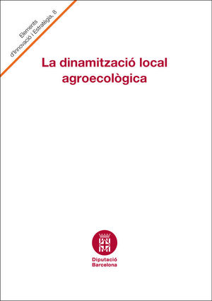 LA DINAMITZACIÓ LOCAL AGROECOLÒGICA