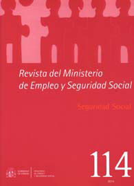 REVISTA DEL MINISTERIO DE EMPLEO Y SEGURIDAD SOCIAL, NÚM. 114: SEGURIDAD SOCIAL