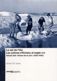 SAL DE L'ILLA, LA: LES SALINES D'EIVISSA AL SEGLE XVII: ESTUDI DELS 
