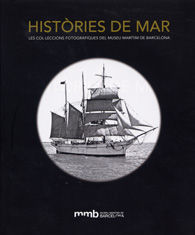 HISTÒRIES DE MAR: LES COL·LECCIONS FOTOGRÀFIQUES DEL MUSEU MARÍTIM DE BARCELONA