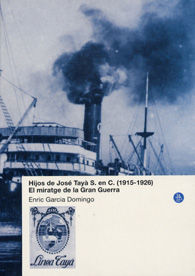 HIJOS DE JOSÉ TAYÀ S. EN C. (1915-1926). EL MIRATGE DE LA GRAN GUERRA
