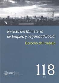 REVISTA DEL MINISTERIO DE EMPLEO Y SEGURIDAD SOCIAL, NÚM. 118: DERECHO DEL TRABAJO