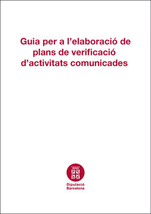 GUIA PER A L'ELABORACIÓ DE PLANS DE VERIFICACIÓ D'ACTIVITATS COMUNICADES