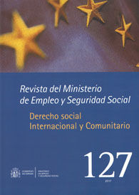 REVISTA DEL MINISTERIO DE EMPLEO Y SEGURIDAD SOCIAL: DERECHO SOCIAL INTERNACIONAL Y COMUNITARIO