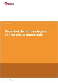 REPERTORI DE NORMES LEGALS PER ALS ARXIUS MUNICIPALS