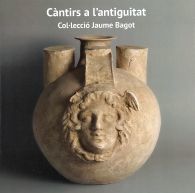 CANTIRS A L'ANTIGUITAT: COL·LECCIÓ JAUME BAGOT