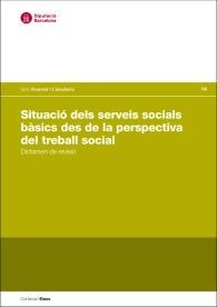 Situació dels serveis socials bàsics des de la perspectiva de treball social: Dictamen de revisió