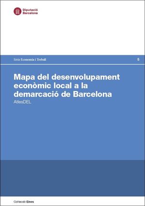 MAPA DEL DESENVOLUPAMENT ECONÒMIC LOCAL A LA DEMARCACIÓ DE BARCELONA: ATLESDEL