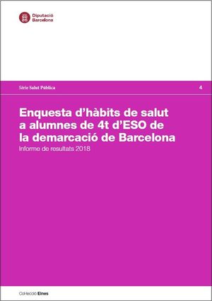 Enquesta d'hàbits a alumnes de 4t d'Eso de la demarcació de Barcelona. Informe de resultats 2018
