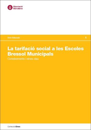 LA TARIFACIÓ SOCIAL A LES ESCOLES BRESSOL MUNICIPALS. CONEIXEMENTS I EINES CLAU