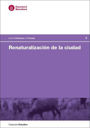 RENATURALIZACIÓN DE LA CIUDAD