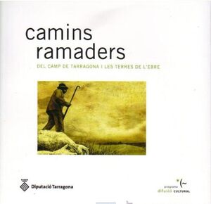 CAMINS RAMADERS DEL CAMP DE TARRAGONA I LES TERRES DE L'EBRE