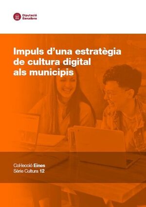 Impuls d'una estratègia de cultura digital als municipis