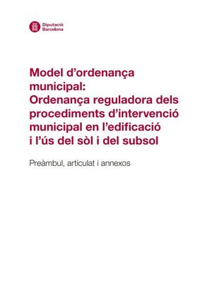 Model d'ordenança municipal: Ordenança reguladora dels procediments d'intervenció municipal en l'edificació i l'ús del sòl i del subsol