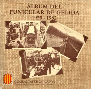 Àlbum del funicular de Gelida 1920-1982