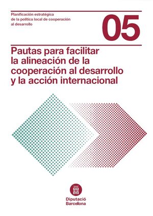 Pautas para facilitar la alineación de la cooperación al desarrollo y la acción internacional