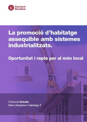 La promoció d'habitatge assequible amb sistemes industrialitzats