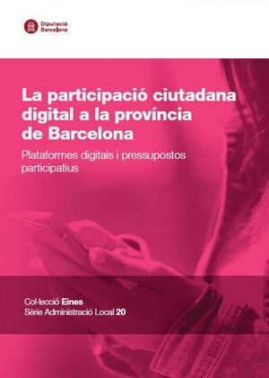 La participació ciutadana digital a la província de Barcelona (PROPERAMENT)