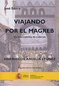 VIAJANDO POR EL MAGREB: UN INTERCAMBIO DE CULTURAS. MARRUECOS, ARGELIA Y TÚNEZ