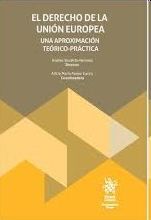 El derecho de la unión europea: Una aproximación teórico-práctica