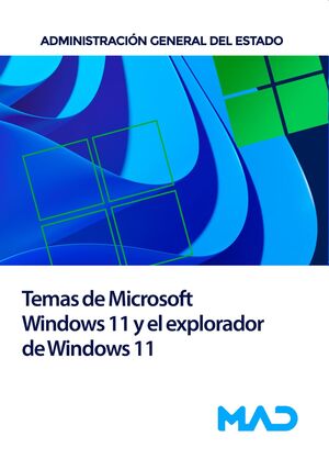 Temas: Microsoft Windows 11 y el explorador de Windows 11 de la Administración General del Estado