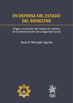 En defensa del estado del bienestar: origen y evolución del cuerpo de letrados de la...