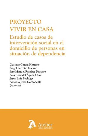 Proyecto Vivir en Casa. Estudio de casos de intervención social en el domicilio de personas en...