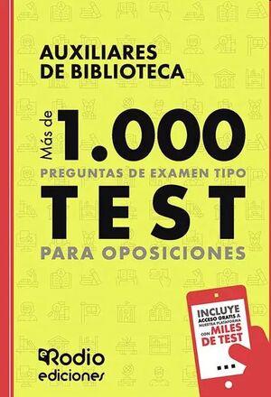 Auxiliares de Biblioteca. Más de 1.000 preguntas de examen tipo test para oposiciones