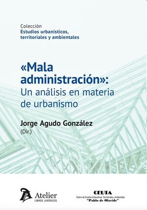 «Mala administración»: un análisis en materia de urbanismo