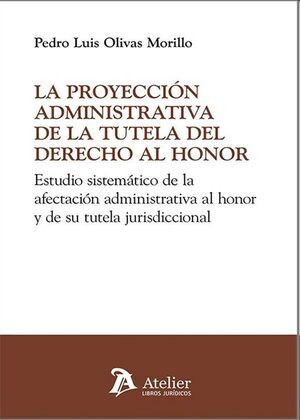 La proyección administrativa de la tutela del derecho al honor