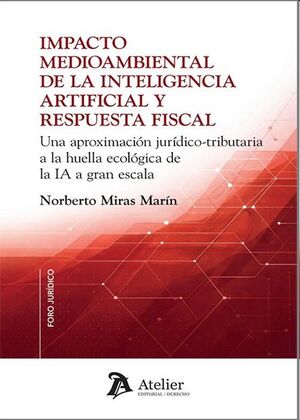 Impacto medioambiental de la inteligencia artificial y respuesta fiscal
